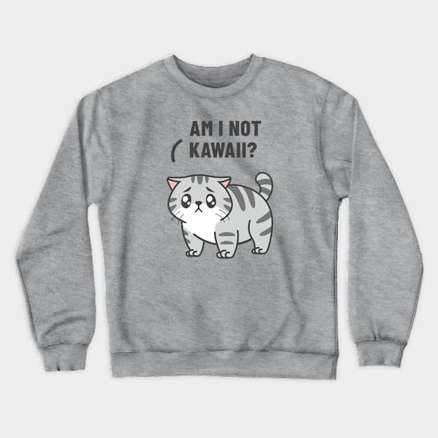 Am I not Kawaii? Crewneck Sweatshirt by rarpoint